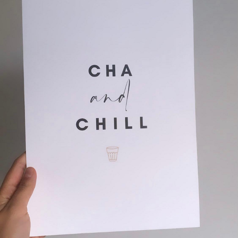 Cha and chill print